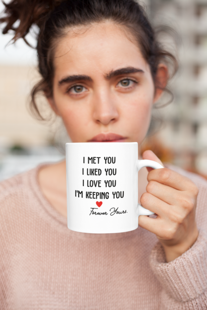 Personalisierte Tasse – Ich traf dich, ich mochte dich